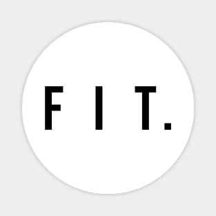 FIT. | Minimal Text Aesthetic Streetwear Unisex Design for Fitness/Athletes | Shirt, Hoodie, Coffee Mug, Mug, Apparel, Sticker, Gift, Pins, Totes, Magnets, Pillows Magnet